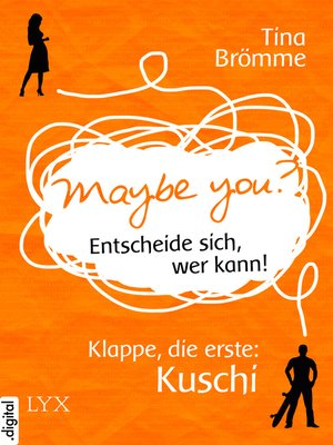 cover image of Maybe You? Entscheide sich, wer kann! Klappe, die erste